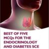 Best of Five MCQs for the Endocrinology and Diabetes SCE, 2nd edition (Oxford Higher Specialty Training)
