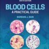 Blood Cells: A Practical Guide, 6th Edition