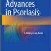 Advances in Psoriasis: A Multisystemic Guide 2014th Edition