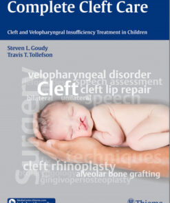 Complete Cleft Care: Cleft and Velopharyngeal Insuffiency Treatment in Children 1st Edition