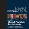 Hurwitz Clinical Pediatric Dermatology: A Textbook of Skin Disorders of Childhood and Adolescence  5th Edition