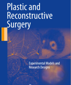 Plastic and Reconstructive Surgery: Experimental Models and Research Designs 2015th Edition