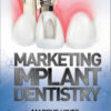 Ebook  Marketing Implant Dentistry 1st Edition
