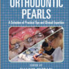 Ebook Orthodontic Pearls: A Selection of Practical Tips and Clinical Expertise 2nd Edition