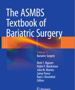 The ASMBS Textbook of Bariatric Surgery: Volume 1: Bariatric Surgery 1st ed. 2015 Edition