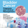 Bladder Cancer: Diagnosis and Clinical Management 1st Edition