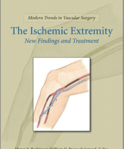 Ischemic Extremities, New Findings & Treatment (Modern Trends in Vascular Surgery) 1st Edition