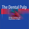 Ebook The Dental Pulp: Biology, Pathology, and Regenerative Therapies 2014th Edition