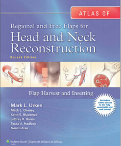 Atlas of Regional and Free Flaps for Head and Neck Reconstruction: Flap Harvest and Insetting Second Edition