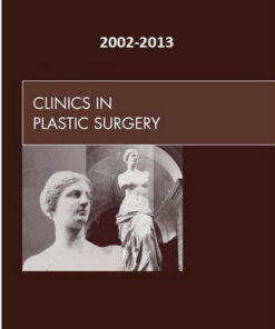 Clinics in Plastic Surgery 2002-2013 Full Issues