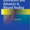 Innovations and Advances in Wound Healing 2nd ed. 2015 Edition