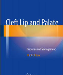 Cleft Lip and Palate: Diagnosis and Management 3rd ed. 2013 Edition
