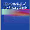 Histopathology of the Salivary Glands 2014th Edition