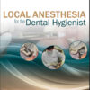 Local Anesthesia for the Dental Hygienist 1e 1st Edition