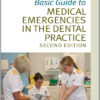 Basic Guide to Medical Emergencies in the Dental Practice, 2nd Edition