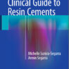 A Practical Clinical Guide to Resin Cements 2015th Edition