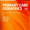 Ham's Primary Care Geriatrics: A Case-Based Approach (Expert Consult: Online and Print), 6e (Ham, Primary Care Geriatrics) 6th Edition