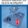 Sudden Unexpected Death in Epilepsy: Mechanisms and New Methods for Analyzing Risks 1st Edition