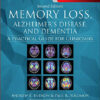 Memory Loss, Alzheimer's Disease, and Dementia: A Practical Guide for Clinicians, 2e 2nd Edition