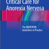 Critical Care for Anorexia Nervosa: The MARSIPAN Guidelines in Practice 2015th Edition