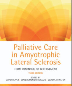 Palliative Care in Amyotrophic Lateral Sclerosis: From Diagnosis to Bereavement 3rd Edition