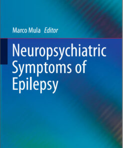 Neuropsychiatric Symptoms of Epilepsy (Neuropsychiatric Symptoms of Neurological Disease) 1st ed. 2016 Edition