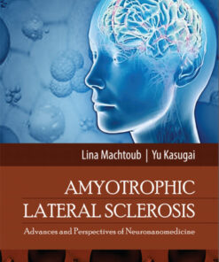 Amyotrophic Lateral Sclerosis: Advances and Perspectives of Neuronanomedicine 1st Edition