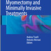 Uterine Myoma, Myomectomy and Minimally Invasive Treatments 2015th Edition