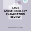 Basic Anesthesiology Examination Review 1st Edition