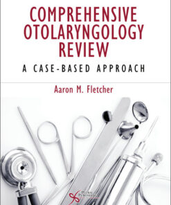 Comprehensive Otolaryngology Review: A Case-Based Approach 1st Edition