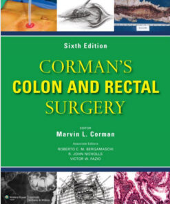 Corman's Colon and Rectal Surgery (COLON AND RECTAL SURGERY (CORMAN)) Sixth Edition