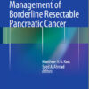 Multimodality Management of Borderline Resectable Pancreatic Cancer 1st ed. 2016 Edition