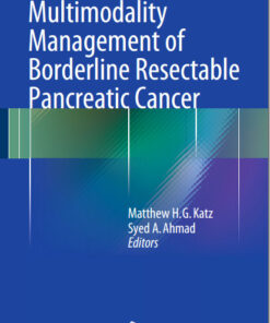 Multimodality Management of Borderline Resectable Pancreatic Cancer 1st ed. 2016 Edition
