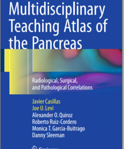 Multidisciplinary Teaching Atlas of the Pancreas: Radiological, Surgical, and Pathological Correlations 1st ed. 2016 Edition