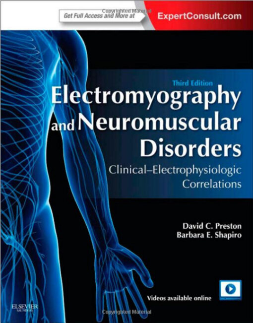 Electromyography and Neuromuscular Disorders: Clinical-Electrophysiologic Correlations (Expert Consult - Online and Print), 3e 3rd Edition