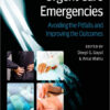 Urgent Care Emergencies: Avoiding the Pitfalls and Improving the Outcomes 1st Edition