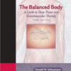 The Balanced Body: A Guide to Deep Tissue and Neuromuscular Therapy with CDROM (LWW Massage Therapy and Bodywork Educational Series) (3rd edition) Third Edition