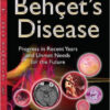 Behçet’s Disease: Progress in Recent Years and Unmet Needs for the Future
