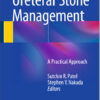 Ureteral Stone Management: A Practical Approach 2015th Edition