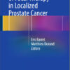 Technical Aspects of Focal Therapy in Localized Prostate Cancer 2015th Edition