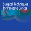 Surgical Techniques for Prostate Cancer 2015th Edition
