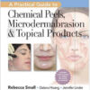 A Practical Guide to Chemical Peels, Microdermabrasion & Topical Products (Practical Guide To... (Lippincott))