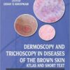 Dermoscopy and Trichoscopy in Diseases of the Brown Skin: Atlas and Short Text 1st Edition