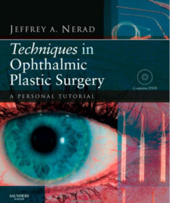 Techniques in Ophthalmic Plastic Surgery : A Personal Tutorial, 1e
