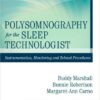 Polysomnography for the Sleep Technologist: Instrumentation, Monitoring, and Related Procedures, 1e 1st Edition