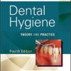 Dental Hygiene: Theory and Practice, 4e 4th Edition