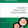 Posterior Pelvic Floor Abnormalities: Female Pelvic Surgery Video Atlas Series, 1e (Female Pelvic Video Surgery Atlas Series)