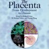 The Placenta: From Development to Disease 1st Edition