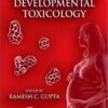Reproductive and Developmental Toxicology 1st Edition