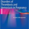 Disorders of Thrombosis and Hemostasis in Pregnancy: A Guide to Management 2012th Edition